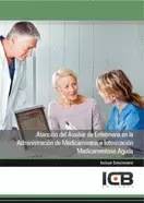 ATENCIÓN DEL AUXILIAR DE ENFERMERÍA EN LA ADMINISTRACIÓN DE MEDICAMENTOS E INTOX