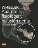 WHEELER. ANATOMÍA, FISIOLOGÍA Y OCLUSIÓN DENTAL (10ª ED.)