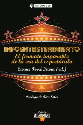 INFOENTRETENIMIENTO. EL FORMATO IMPARABE DE LA ERA ESPECTACULO