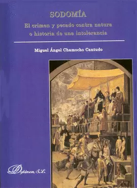 SODOMIA EL CRIMEN Y PECADO CONTRA NATURA O HISTORIA DE UNA INTOLERANCIA