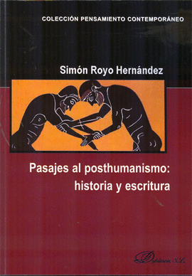 PASAJES AL POSTHUMANISMO. HISTORIA Y ESCRITURA