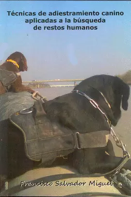 TECNICAS DE ADIESTRAMIENTO CANINO APLICADAS A LA BUSQUEDA DE RESTOS HUMANOS