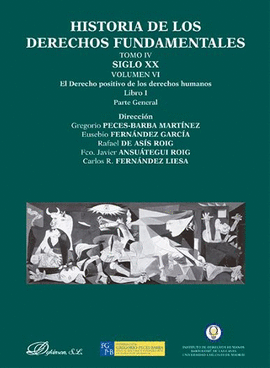 HISTORIA DE LOS DERECHOS FUNDAMENTALES. TOMO IV. SIGLO XX. VOLUMEN VI. EL DERECH