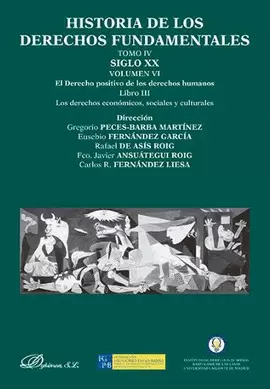 HISTORIA DE LOS DERECHOS FUNDAMENTALES. TOMO IV. SIGLO XX. VOLUMEN VI. EL DERECH