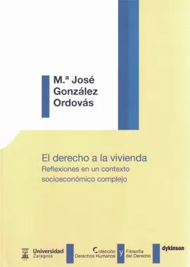 DERECHO A LA VIVIENDA REFLEXIONES EN UN CONTEXTO SOCIOECONOMICO COMPLEJO, EL