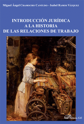 INTRODUCCION JURIDICA A LA HISTORIA DE LAS RELACIONES DE TRABAJO