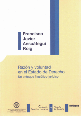 RAZON Y VOLUNTAD EN EL ESTADO DE DERECHO. UN ENFOQUE FILOSOFICO JURIDICO