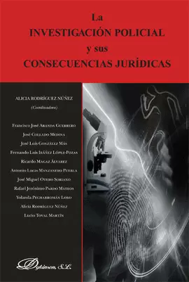 INVESTIGACION POLICIAL Y SUS CONSECUENCIAS JURIDICAS, LA