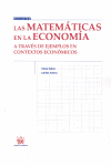MATEMATICAS EN LA ECONOMIA A TRAVES DE EJEMPLOS EN CONTEXTOS ECONOMICOS, LAS