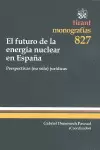 FUTURO DE LA ENERGIA NUCLEAR EN ESPAÑA. PERSPECTIVAS (NO SOLO) JURIDICAS, EL