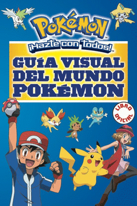 GUÍA VISUAL DEL MUNDO POKÉMON (COLECCIÓN POKÉMON)