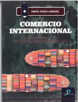COMERCIO INTERNACIONAL. LAS REGLAS INCOTERMS DE LA CÁMARA DE COMERCIO INTERNACIONAL (CCI)