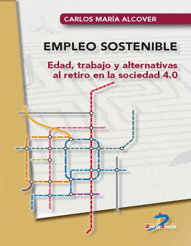 EMPLEO SOSTENIBLE: EDAD, TRABAJO Y ALTERNATIVAS AL RETIRO EN LA SOCIEDAD 4.0