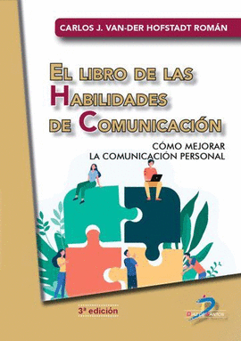 EL LIBRO DE LAS HABILIDADES DE COMUNICACIÓN: CÓMO MEJORAR LA COMUNICACIÓN PERSONAL. 3RA.. ED.