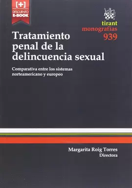 TRATAMIENTO PENAL DE LA DELINCUENCIA SEXUAL. COMPARATIVA ENTRE LOS SISTEMAS NORTEAMERICANO Y EUROPEO
