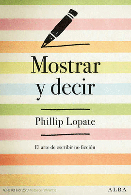 MOSTRAR Y DECIR, EL ARTE DE ESCRIBIR NO FICCION