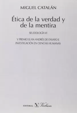 ÉTICA DE LA VERDAD Y DE LA MENTIRA. SEUDOLOGÍA IV