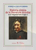 HISTORIA CÓMICA DE LA LITERATURA MUNDIAL. DE LA ANTIGÜEDAD HASTA EL SIGLO XX