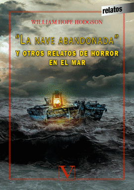 «LA NAVE ABANDONADA» Y OTROS RELATOS DE HORROR EN EL MAR