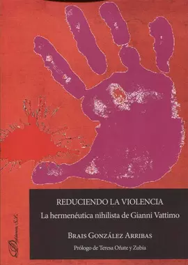 REDUCIENDO LA VIOLENCIA: LA HERMENÉUTICA NIHILISTA DE GIANNI VATTIMO