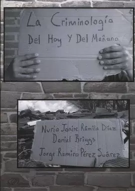 LA CRIMINOLOGÍA DEL HOY Y DEL MAÑANA