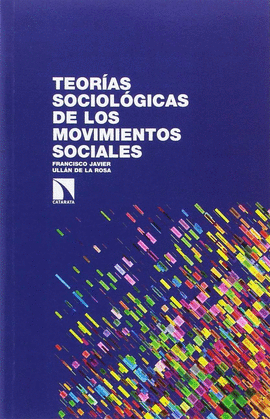 TEORÍAS SOCIOLÓGICAS DE LOS MOVIMIENTOS SOCIALES