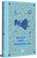 ALICIA EN EL PAÍS DE LAS MARAVILLAS (EDICIÓN LIMITADA CON CANTOS PINTADOS) / ALICE IN WONDERLAND (LIMITED SPRAYED EDGES EDITION)