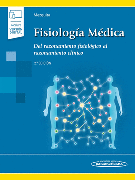 FISIOLOGÍA MÉDICA. DEL RAZONAMIENTO FISIOLÓGICO AL RAZONAMIENTO CLÍNICO. INCLUYE EBOOK