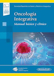 ONCOLOGÍA INTEGRATIVA. MANUAL BÁSICO Y CLÍNICO. INCLUYE EBOOK