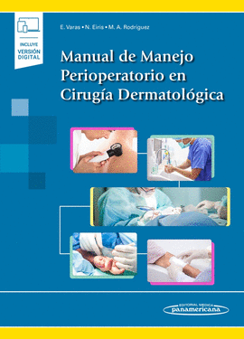 MANUAL DE MANEJO PERIOPERATORIO EN CIRUGÍA DERMATOLÓGICA. INCLUYE EBOOK