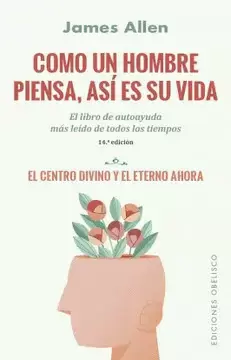 COMO UN HOMBRE PIENSA, ASÍ ES SU VIDA