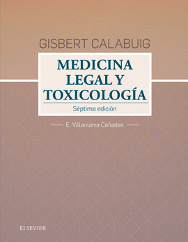 GISBERT CALABUIG. MEDICINA LEGAL Y TOXICOLÓGICA (7ª ED.)