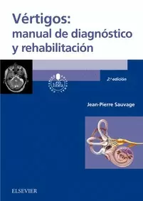VÉRTIGOS: MANUAL DE DIAGNÓSTICO Y REHABILITACIÓN (2ª ED.)