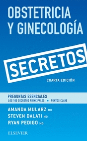 OBSTETRICIA Y GINECOLOGÍA. SECRETOS (4ª ED.)