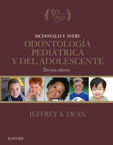 MCDONALD Y AVERY. ODONTOLOGÍA PEDIÁTRICA Y DEL ADOLESCENTE (10ª ED.)