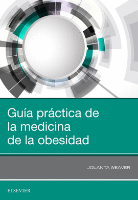 GUÍA PRÁCTICA DE LA MEDICINA DE LA OBESIDAD