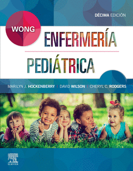 WONG. ENFERMERÍA PEDIÁTRICA (10ª ED.)