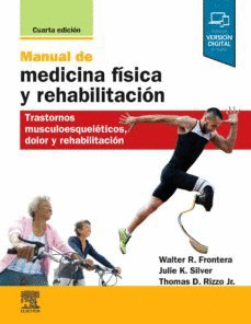 MANUAL DE MEDICINA FÍSICA Y REHABILITACIÓN 4ED (INCLUYE VERSIÓN DIGITAL)