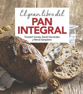 EL GRAN LIBRO DEL PAN INTEGRAL