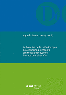 LA DIRECTIVA DE LA UNIÓN EUROPEA DE EVALUACIÓN DE IMPACTO AMBIENTAL DE PROYECTOS