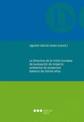 LA DIRECTIVA DE LA UNIÓN EUROPEA DE EVALUACIÓN DE IMPACTO AMBIENTAL DE PROYECTOS