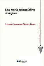UNA TEORÍA PRINCIPALISTA DE LA PENA