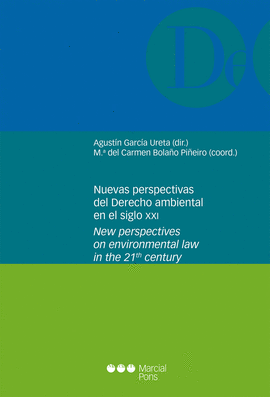 NUEVAS PERSPECTIVAS DEL DERECHO AMBIENTAL EN EL SIGLO XXI = NEW PERSPECTIVES ON
