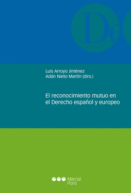 EL RECONOCIMIENTO MUTUO EN EL DERECHO ESPAÑOL Y EUROPEO