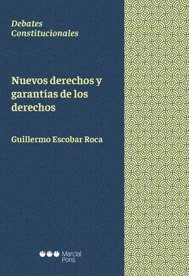 NUEVOS DERECHOS Y GARANTÍAS DE LOS DERECHOS