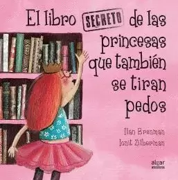 EL LIBRO SECRETO DE LAS PRINCESAS QUE TAMBIÉN SE TIRAN PEDOS