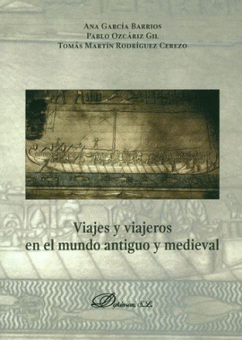 VIAJES Y VIAJEROS EN EL MUNDO ANTIGUO Y MEDIEVAL