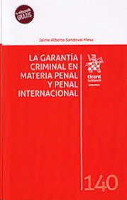 LA GARANTIA CRIMINAL EN MATERIA PENAL Y PENAL INTERNACIONAL