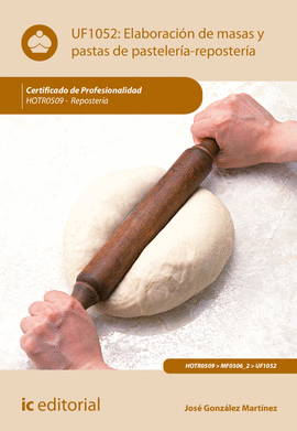 ELABORACIÓN DE MASAS Y PASTAS DE PASTELERÍA-REPOSTERÍA. HOTR0509 - REPOSTERÍA