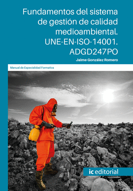 FUNDAMENTOS DEL SISTEMA DE GESTIÓN DE CALIDAD MEDIOAMBIENTAL. UNE-EN-ISO-14001.